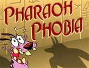 Courage: Pharaoh Phobia